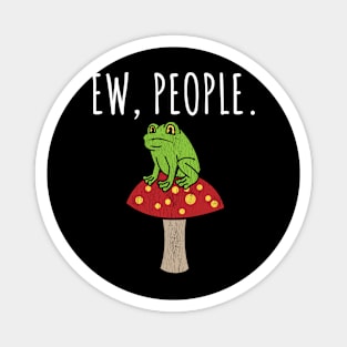 Ew People Mushroom Frog Magnet